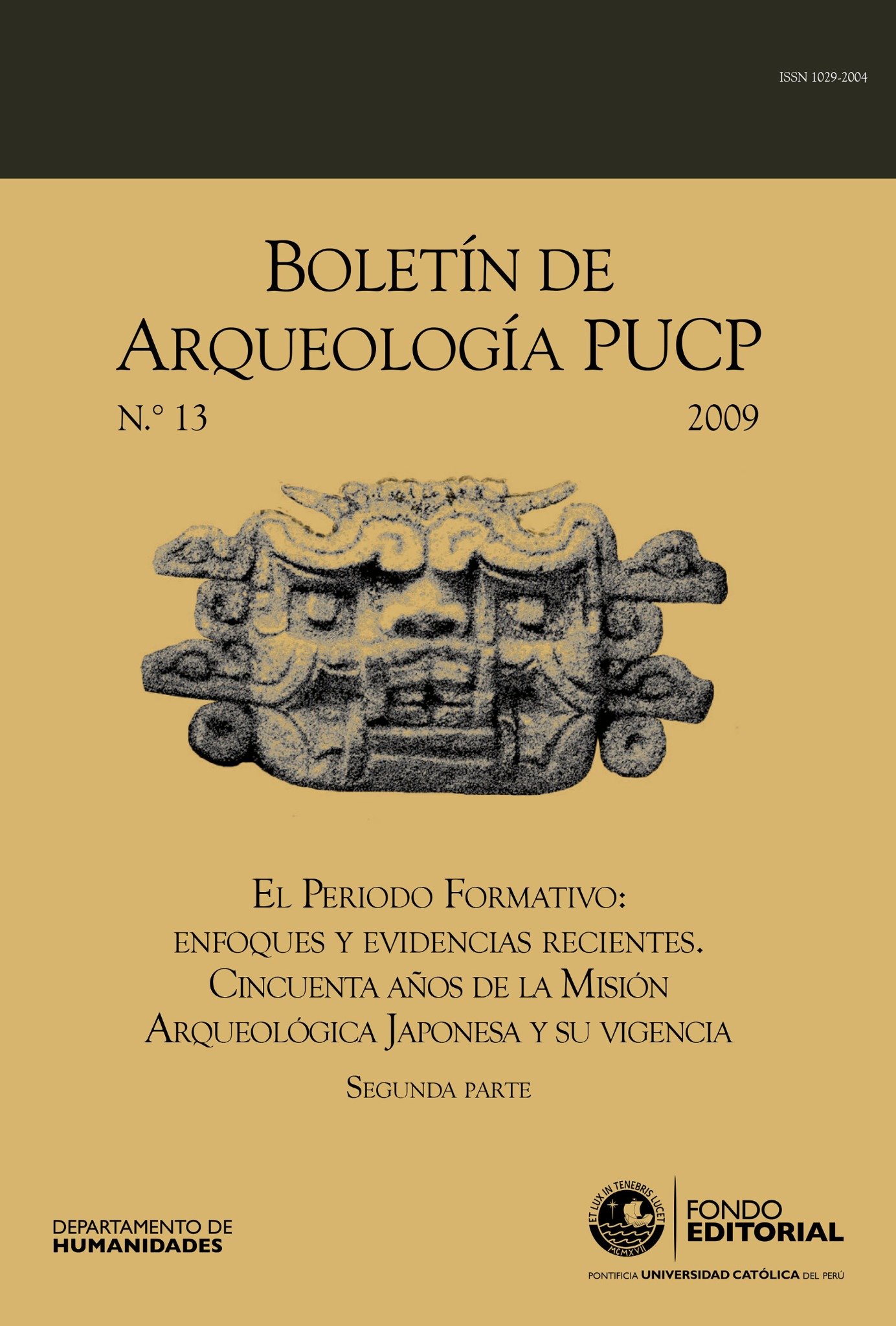 Boletín de Arqueología PUCP 13. El Periodo Formativo: enfoques y evidencias recientes. Cincuenta años de la Misión Arqueológica Japonesa y su vigencia. Segunda parte